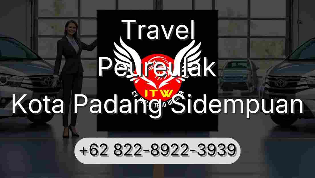 Travel Peureulak Kota Padang Sidempuan