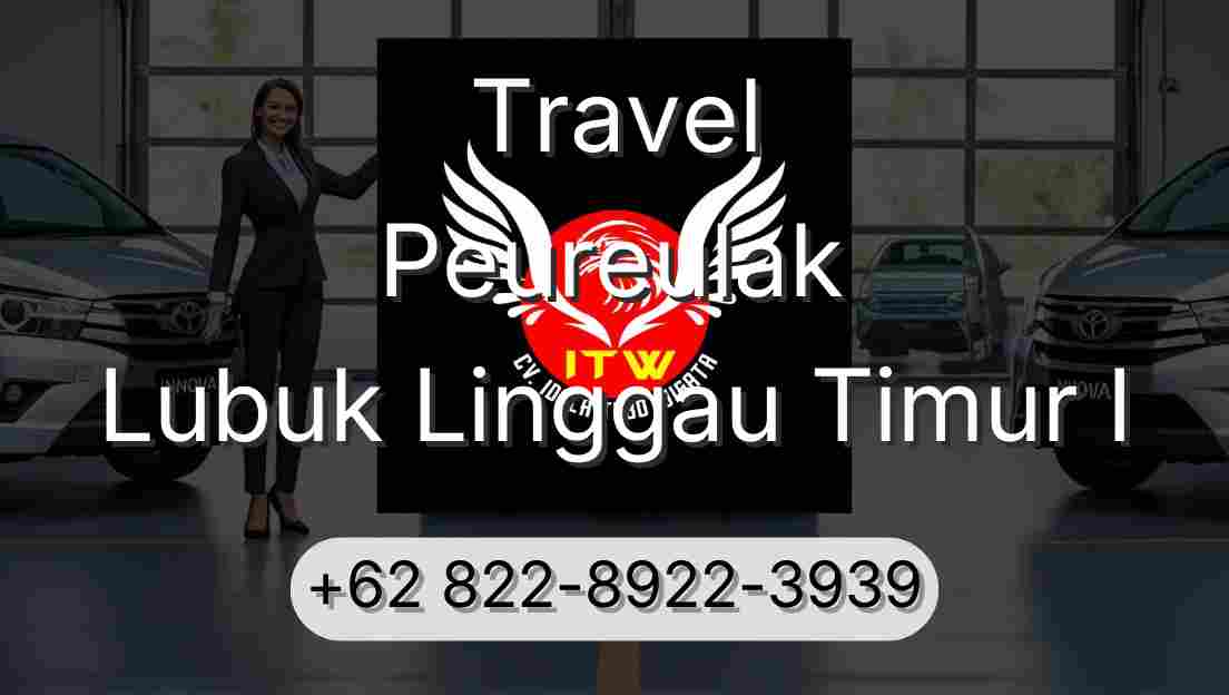 Travel Peureulak Lubuk Linggau Timur I