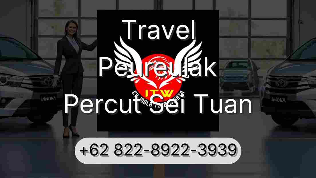 Travel Peureulak Percut Sei Tuan