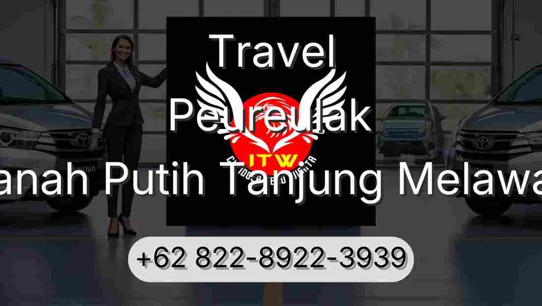 Travel Peureulak Tanah Putih Tanjung Melawan