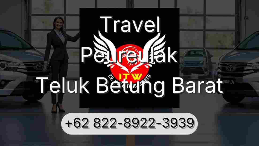 Travel Peureulak Teluk Betung Barat