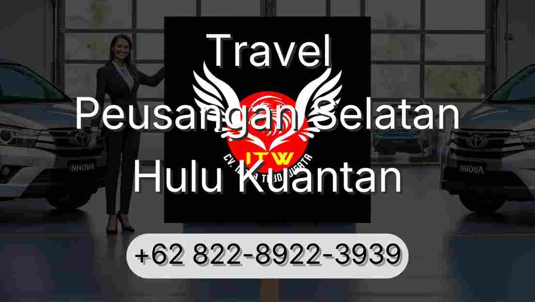 Travel Peusangan Selatan Hulu Kuantan