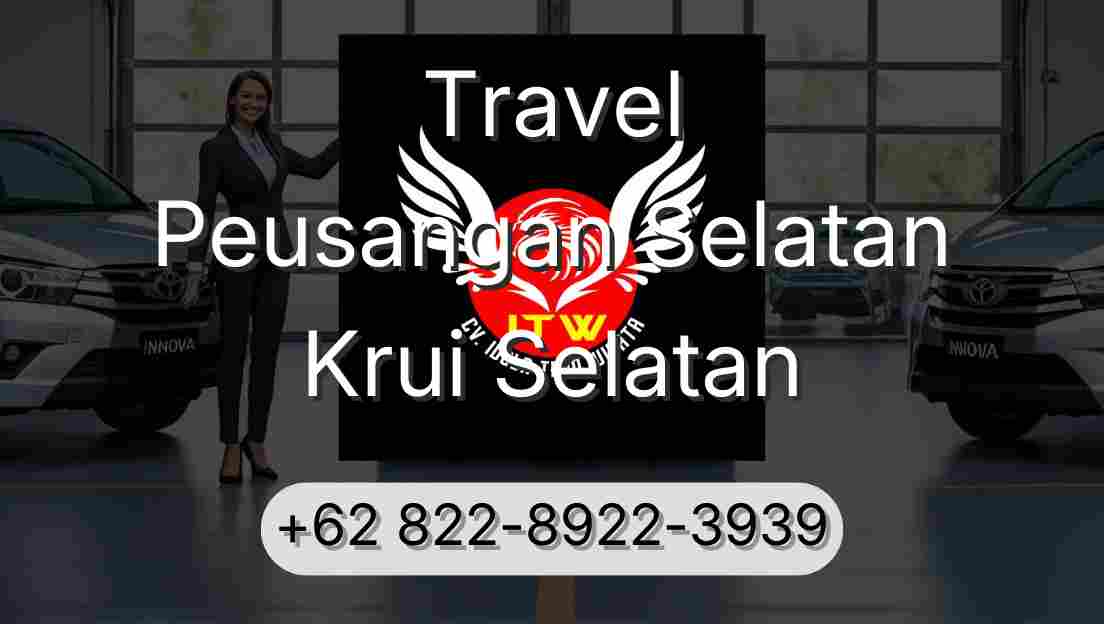 Travel Peusangan Selatan Krui Selatan
