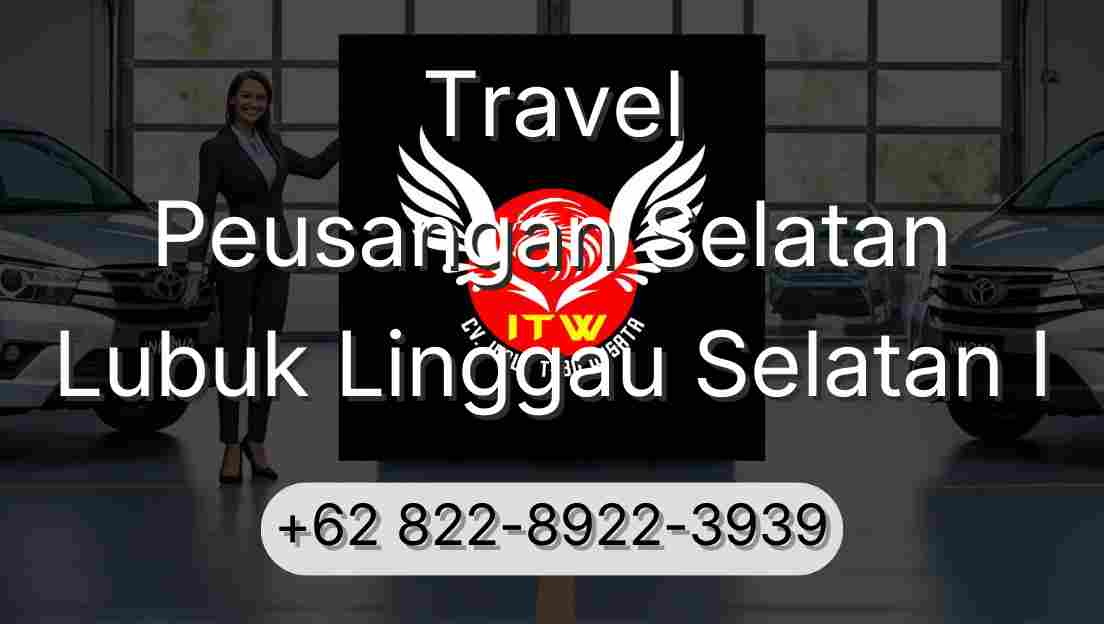 Travel Peusangan Selatan Lubuk Linggau Selatan I
