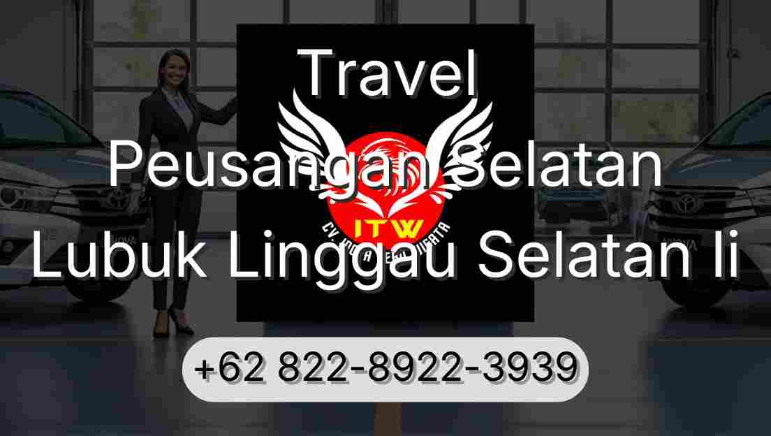 Travel Peusangan Selatan Lubuk Linggau Selatan Ii