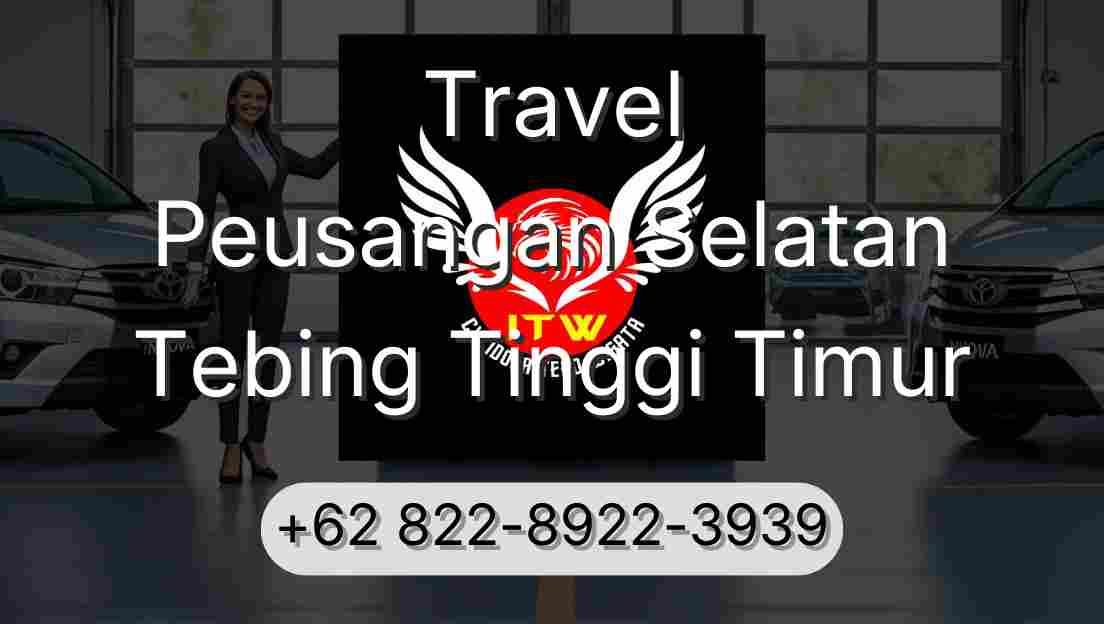 Travel Peusangan Selatan Tebing Tinggi Timur