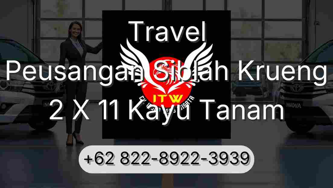 Travel Peusangan Siblah Krueng 2 X 11 Kayu Tanam
