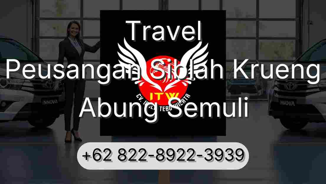Travel Peusangan Siblah Krueng Abung Semuli
