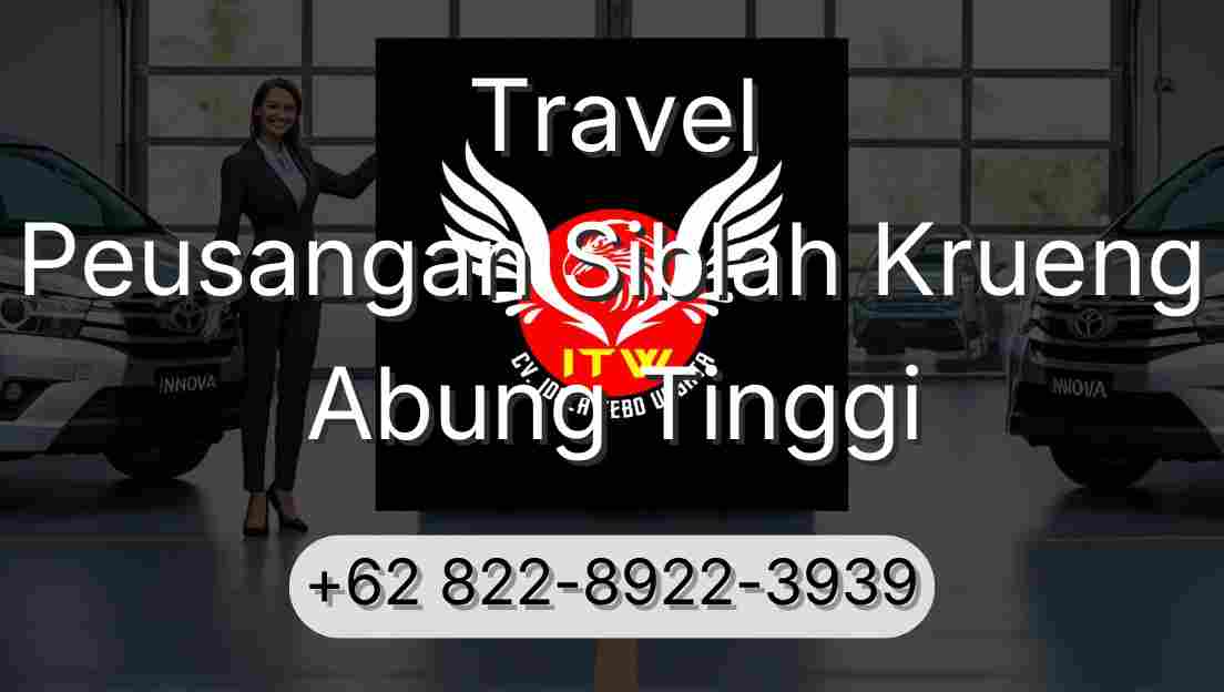 Travel Peusangan Siblah Krueng Abung Tinggi