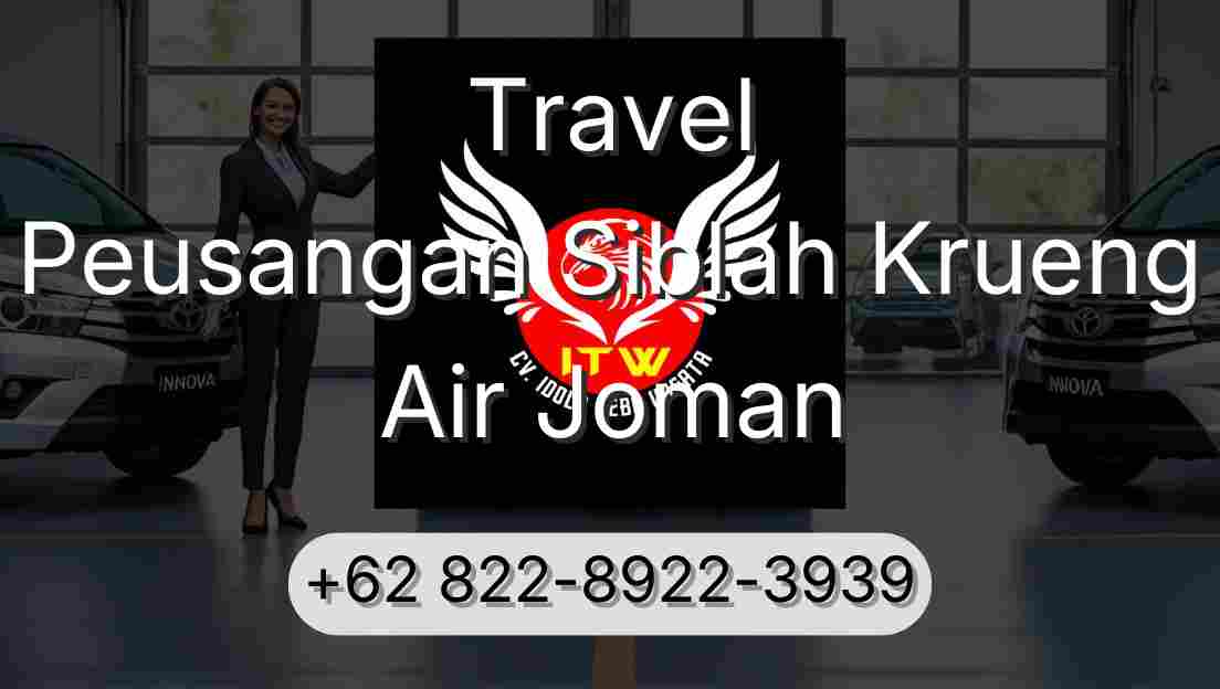 Travel Peusangan Siblah Krueng Air Joman