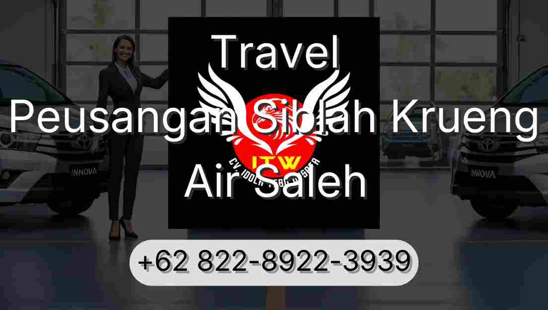 Travel Peusangan Siblah Krueng Air Saleh