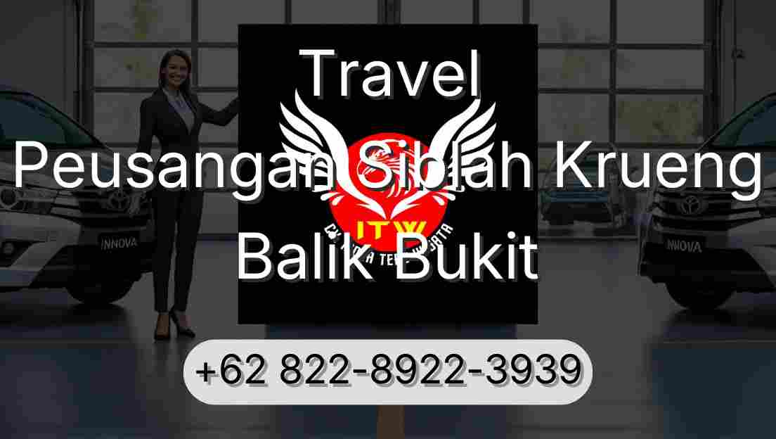 Travel Peusangan Siblah Krueng Balik Bukit