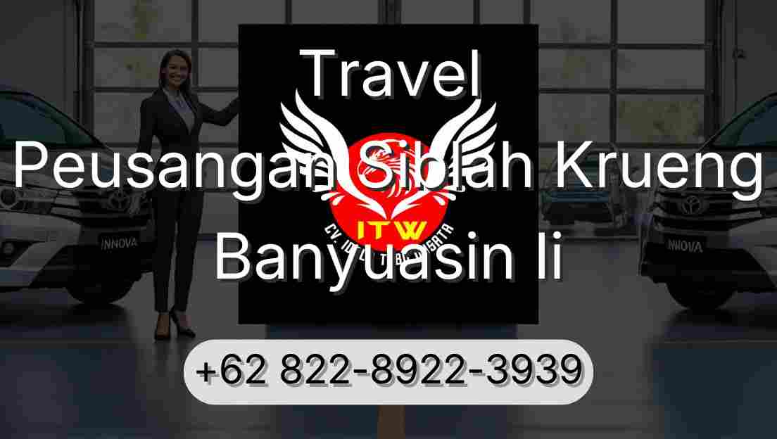 Travel Peusangan Siblah Krueng Banyuasin Ii