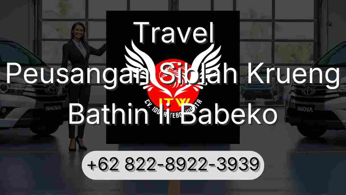 Travel Peusangan Siblah Krueng Bathin Ii Babeko
