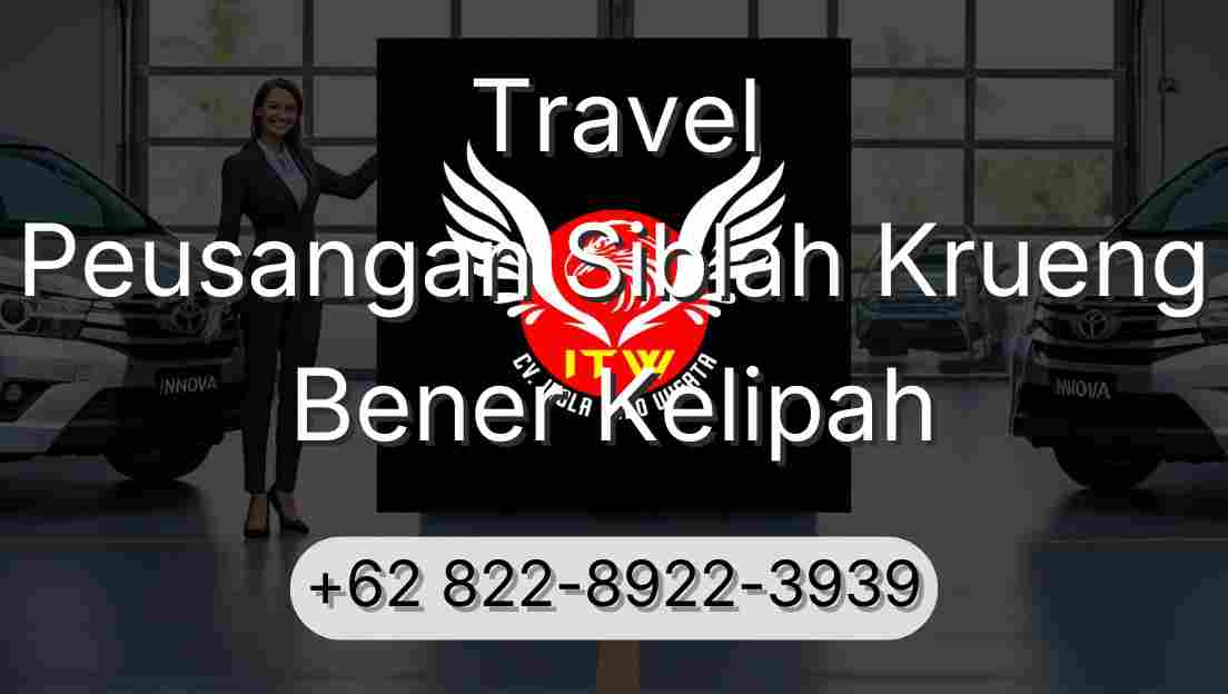 Travel Peusangan Siblah Krueng Bener Kelipah