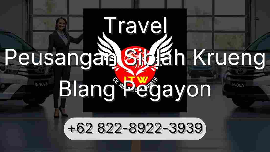 Travel Peusangan Siblah Krueng Blang Pegayon