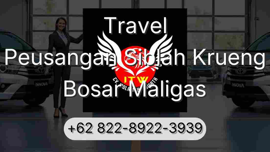 Travel Peusangan Siblah Krueng Bosar Maligas