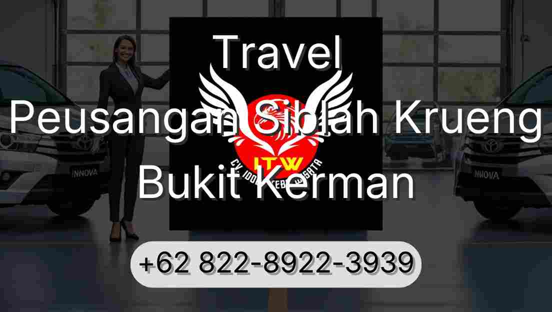Travel Peusangan Siblah Krueng Bukit Kerman