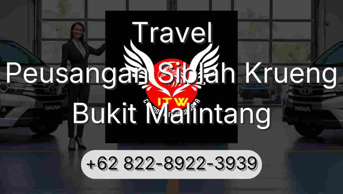 Travel Peusangan Siblah Krueng Bukit Malintang