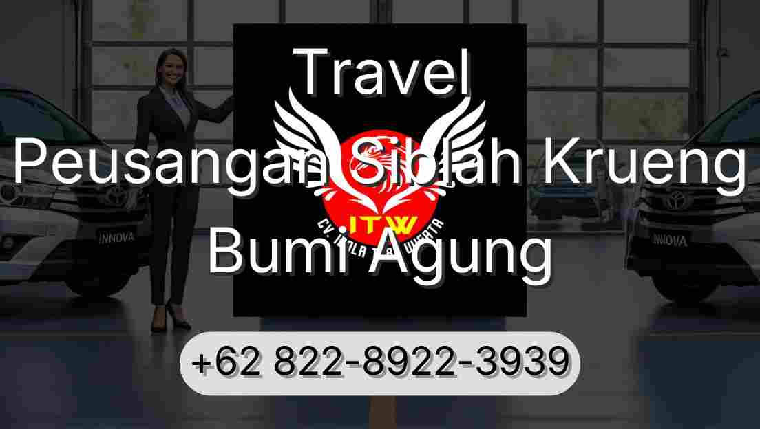 Travel Peusangan Siblah Krueng Bumi Agung