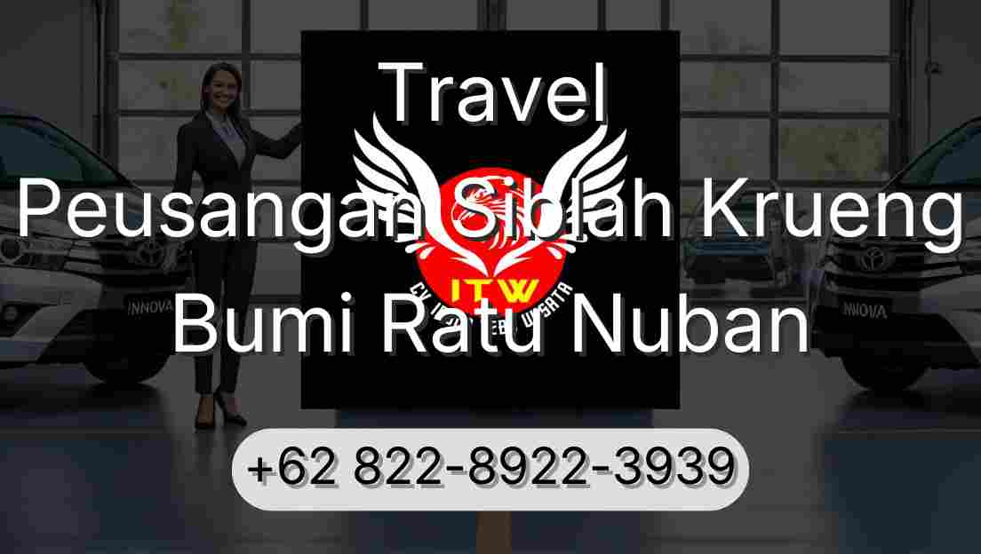 Travel Peusangan Siblah Krueng Bumi Ratu Nuban