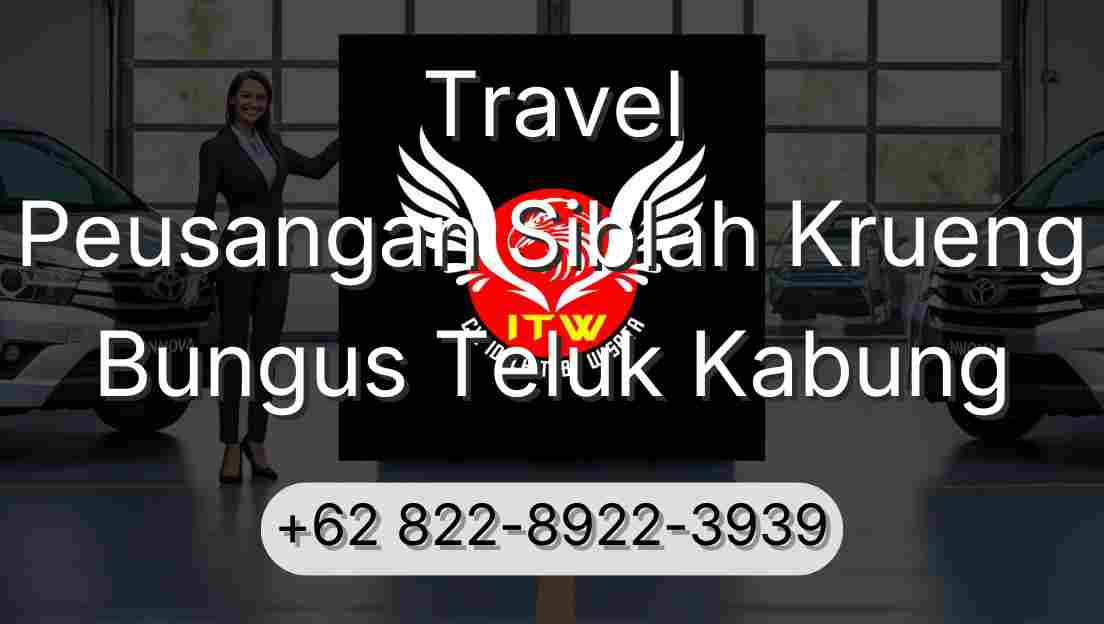 Travel Peusangan Siblah Krueng Bungus Teluk Kabung