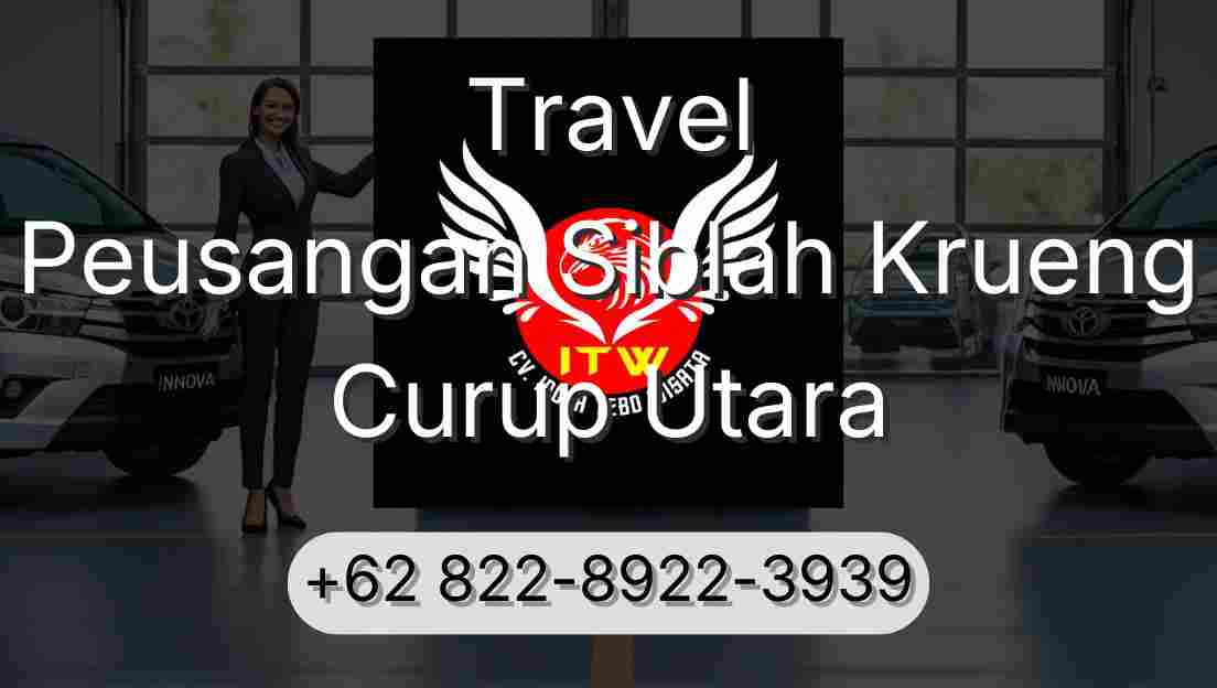 Travel Peusangan Siblah Krueng Curup Utara