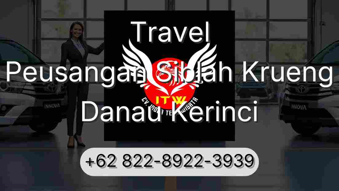 Travel Peusangan Siblah Krueng Danau Kerinci