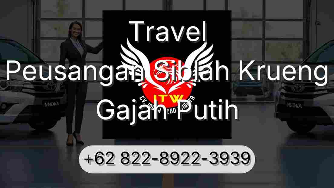 Travel Peusangan Siblah Krueng Gajah Putih
