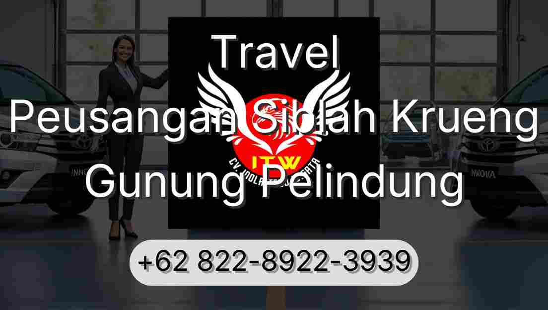 Travel Peusangan Siblah Krueng Gunung Pelindung