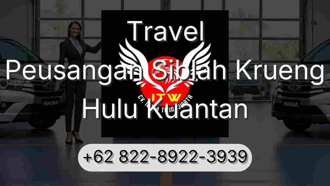 Travel Peusangan Siblah Krueng Hulu Kuantan