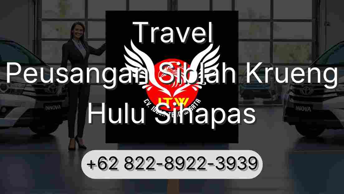 Travel Peusangan Siblah Krueng Hulu Sihapas