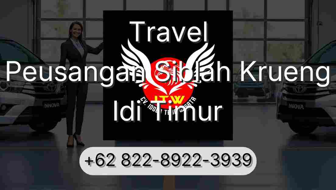 Travel Peusangan Siblah Krueng Idi Timur
