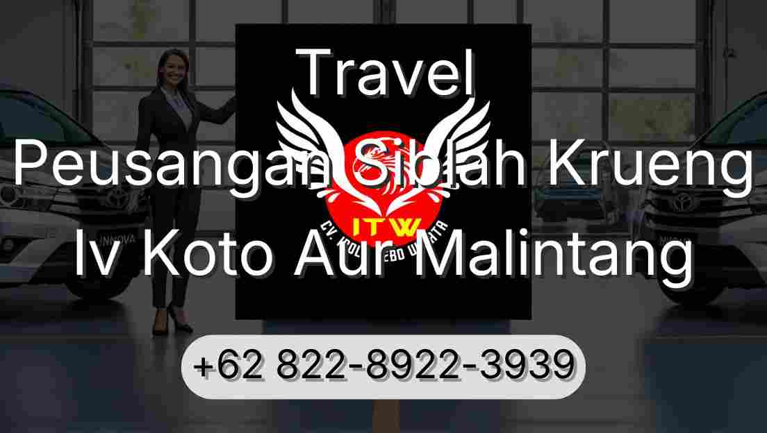 Travel Peusangan Siblah Krueng Iv Koto Aur Malintang