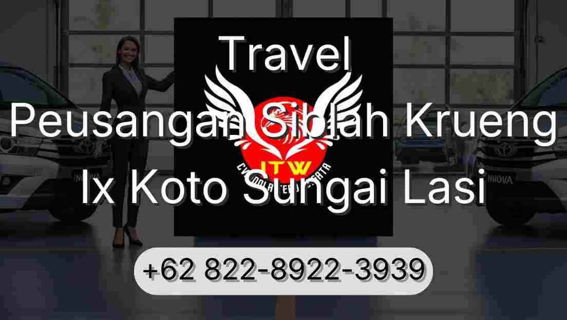 Travel Peusangan Siblah Krueng Ix Koto Sungai Lasi