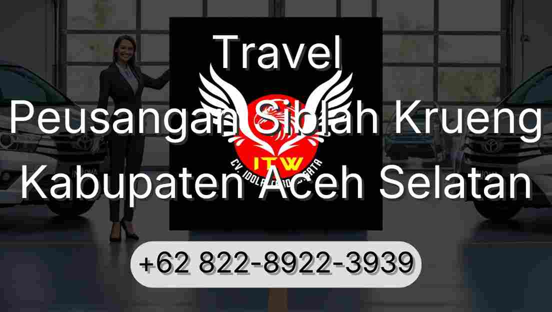 Travel Peusangan Siblah Krueng Kabupaten Aceh Selatan