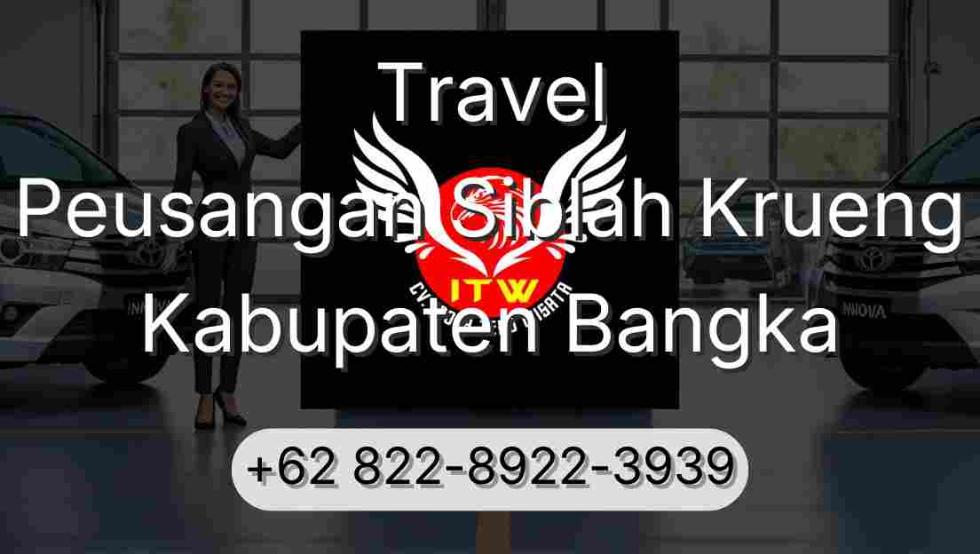 Travel Peusangan Siblah Krueng Kabupaten Bangka