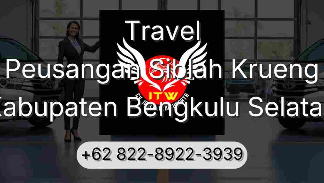 Travel Peusangan Siblah Krueng Kabupaten Bengkulu Selatan