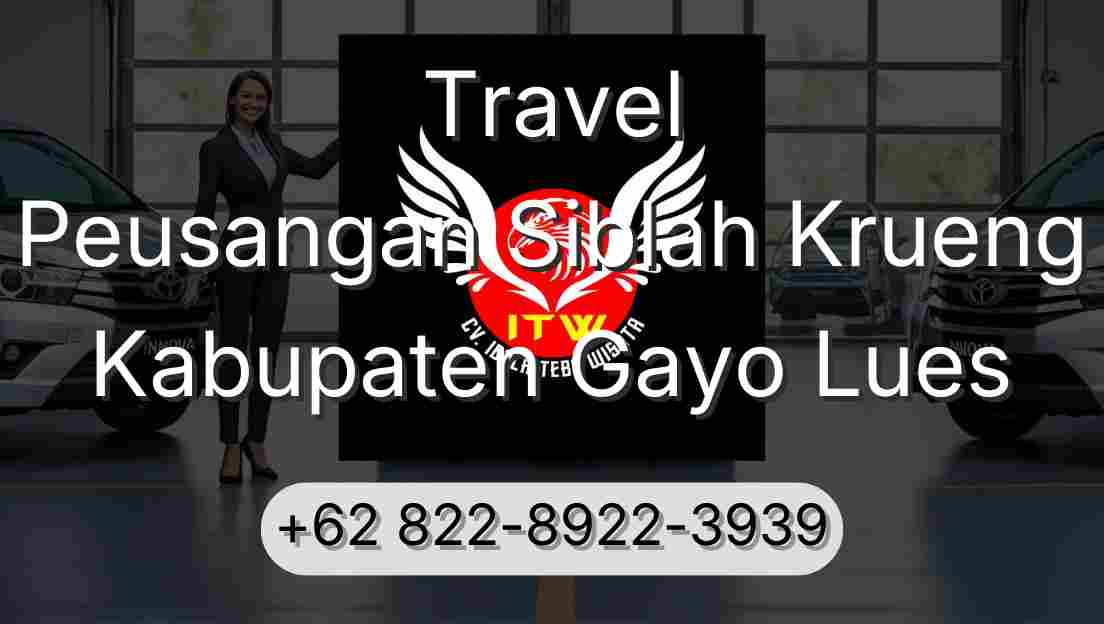 Travel Peusangan Siblah Krueng Kabupaten Gayo Lues