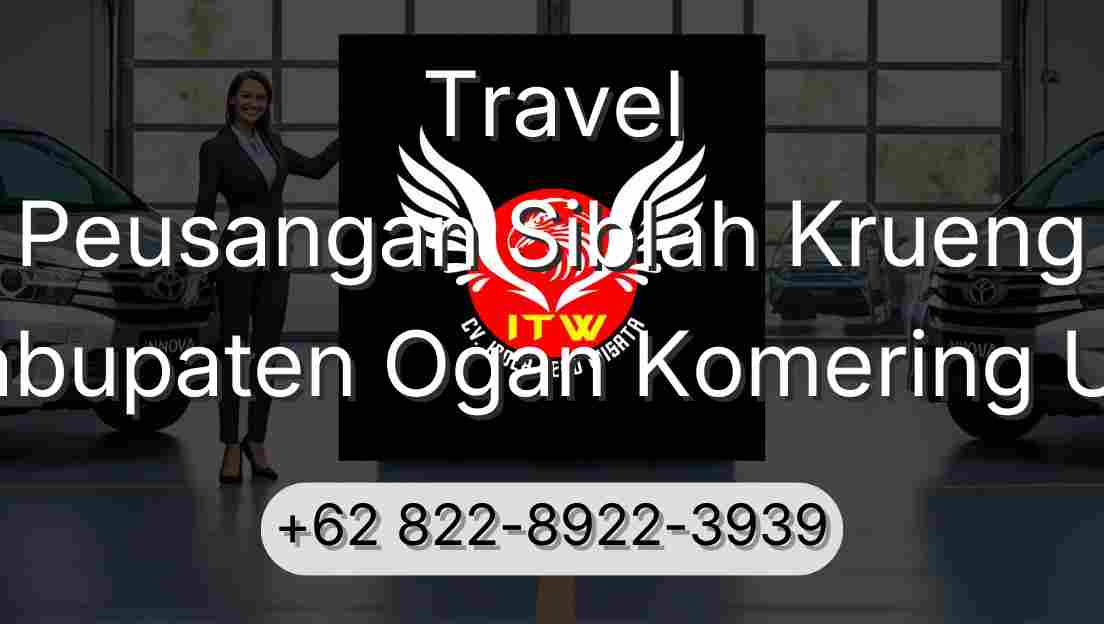 Travel Peusangan Siblah Krueng Kabupaten Ogan Komering Ulu