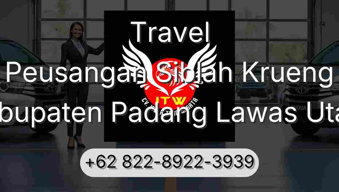 Travel Peusangan Siblah Krueng Kabupaten Padang Lawas Utara