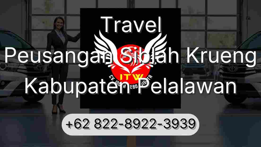 Travel Peusangan Siblah Krueng Kabupaten Pelalawan