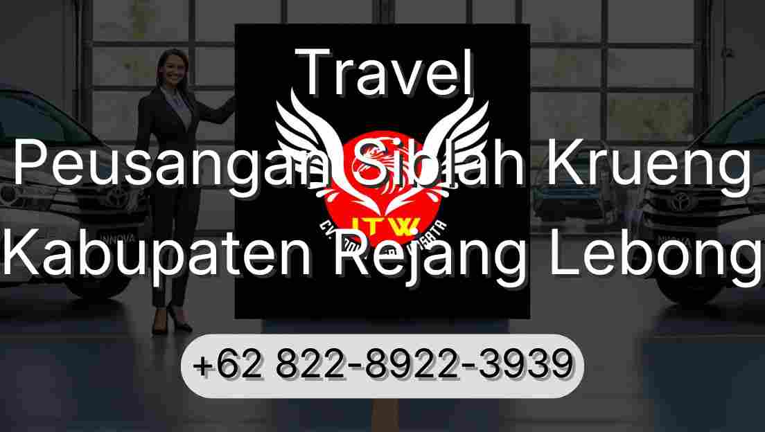 Travel Peusangan Siblah Krueng Kabupaten Rejang Lebong