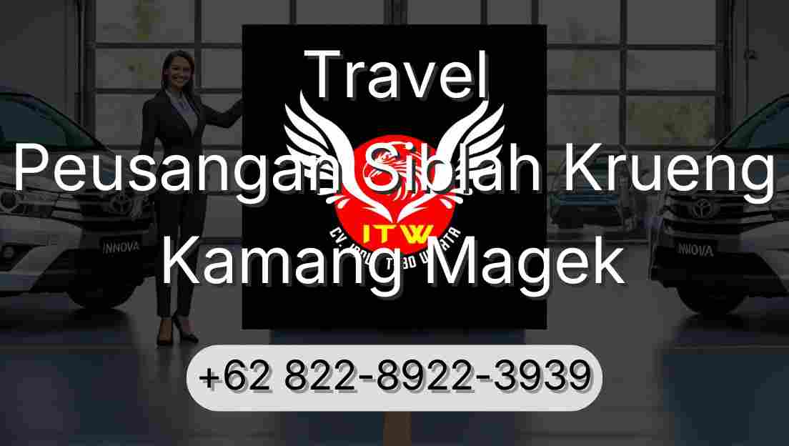 Travel Peusangan Siblah Krueng Kamang Magek