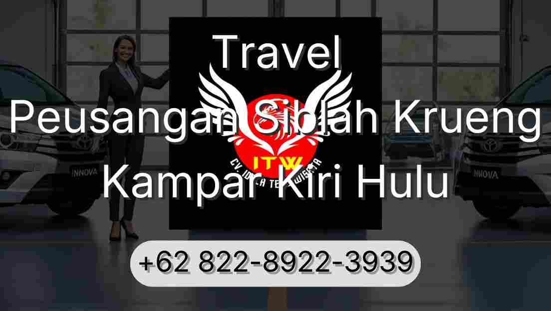 Travel Peusangan Siblah Krueng Kampar Kiri Hulu