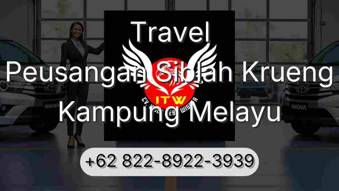Travel Peusangan Siblah Krueng Kampung Melayu