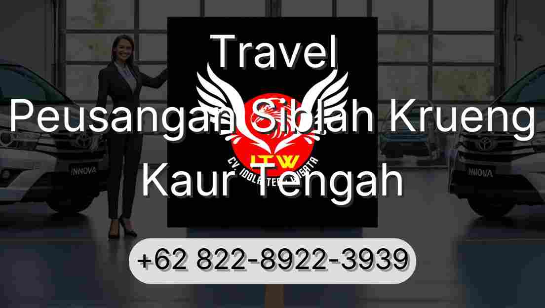 Travel Peusangan Siblah Krueng Kaur Tengah