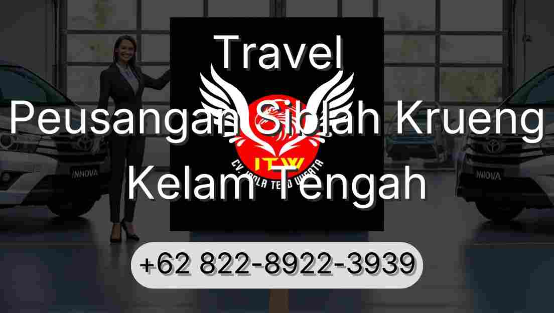 Travel Peusangan Siblah Krueng Kelam Tengah