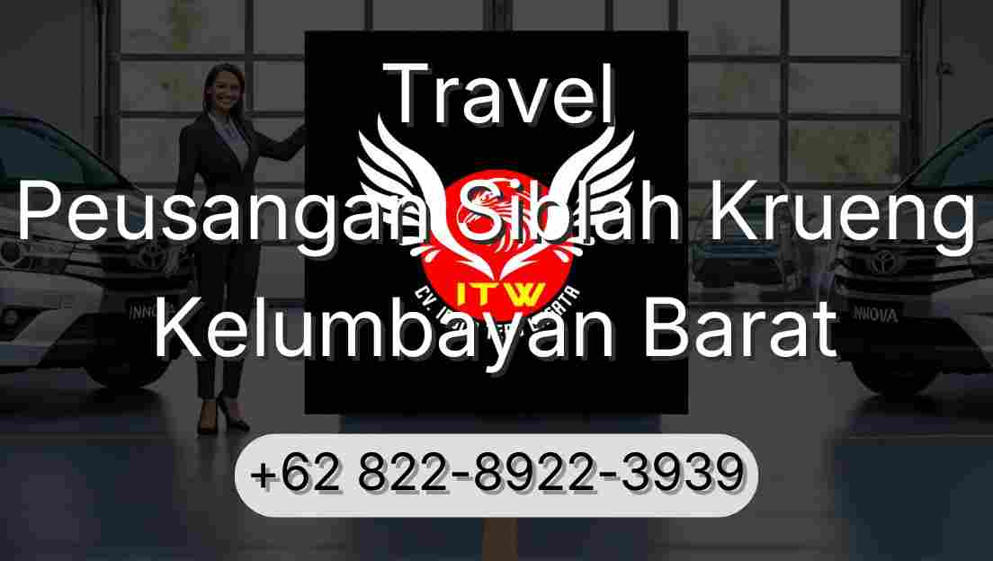 Travel Peusangan Siblah Krueng Kelumbayan Barat