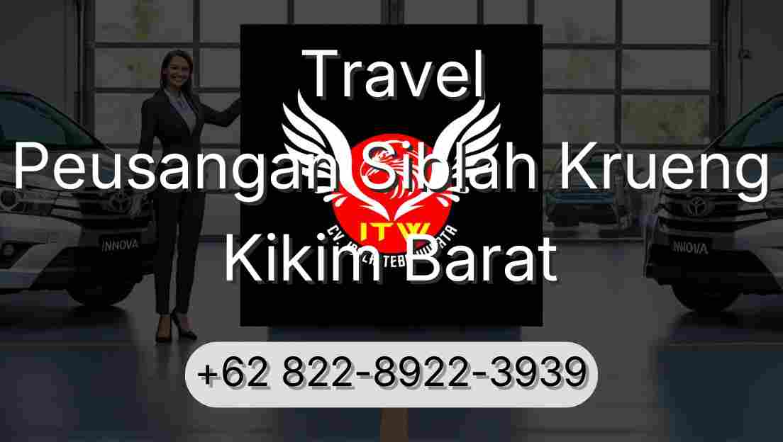 Travel Peusangan Siblah Krueng Kikim Barat